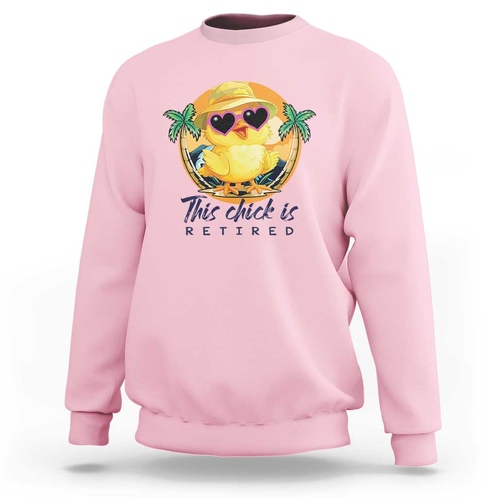 This Chick Is Retired Sweatshirt Retirement Tropical Beach - Wonder Print Shop