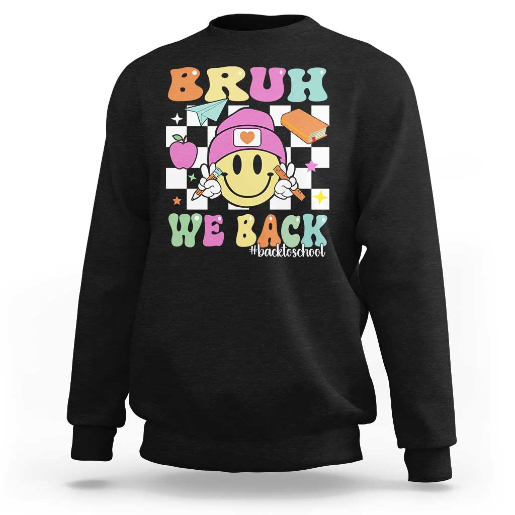 Bruh We Back Sweatshirt Back To School Retro Groovy Smiley Face - Wonder Print Shop