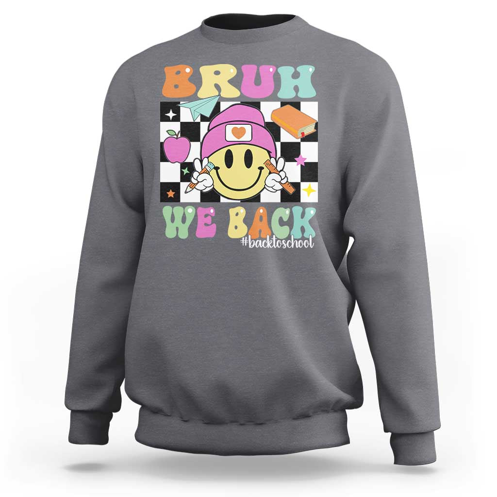Bruh We Back Sweatshirt Back To School Retro Groovy Smiley Face - Wonder Print Shop
