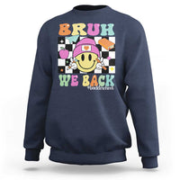 Bruh We Back Sweatshirt Back To School Retro Groovy Smiley Face - Wonder Print Shop
