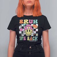 Bruh We Back T Shirt For Women Back To School Retro Groovy Smiley Face - Wonder Print Shop
