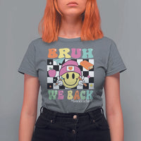 Bruh We Back T Shirt For Women Back To School Retro Groovy Smiley Face - Wonder Print Shop