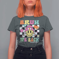 Bruh We Back T Shirt For Women Back To School Retro Groovy Smiley Face - Wonder Print Shop