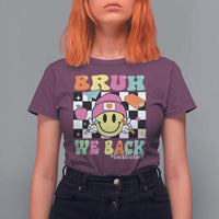 Bruh We Back T Shirt For Women Back To School Retro Groovy Smiley Face - Wonder Print Shop