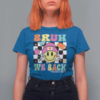 Bruh We Back T Shirt For Women Back To School Retro Groovy Smiley Face - Wonder Print Shop