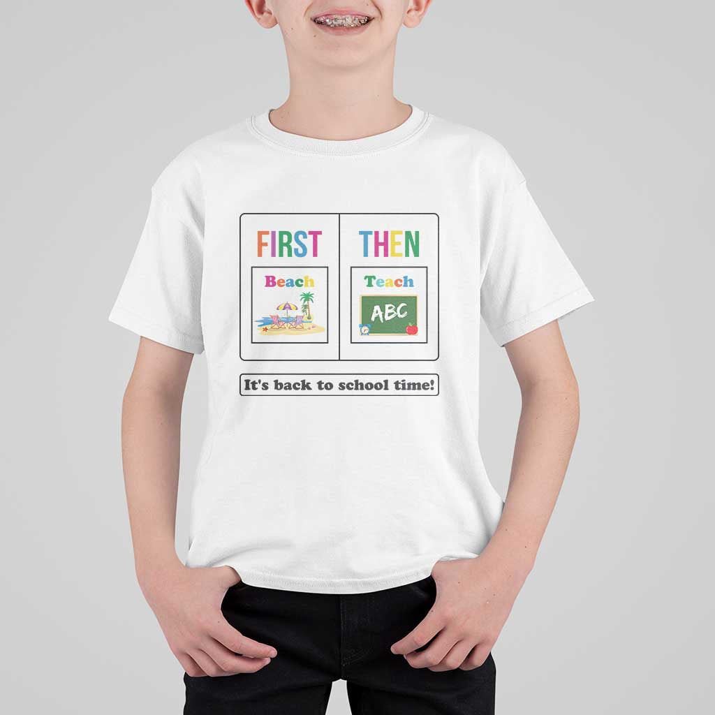 Teacher T Shirt For Kid First Beach Then Teach It's Back To School Time - Wonder Print Shop