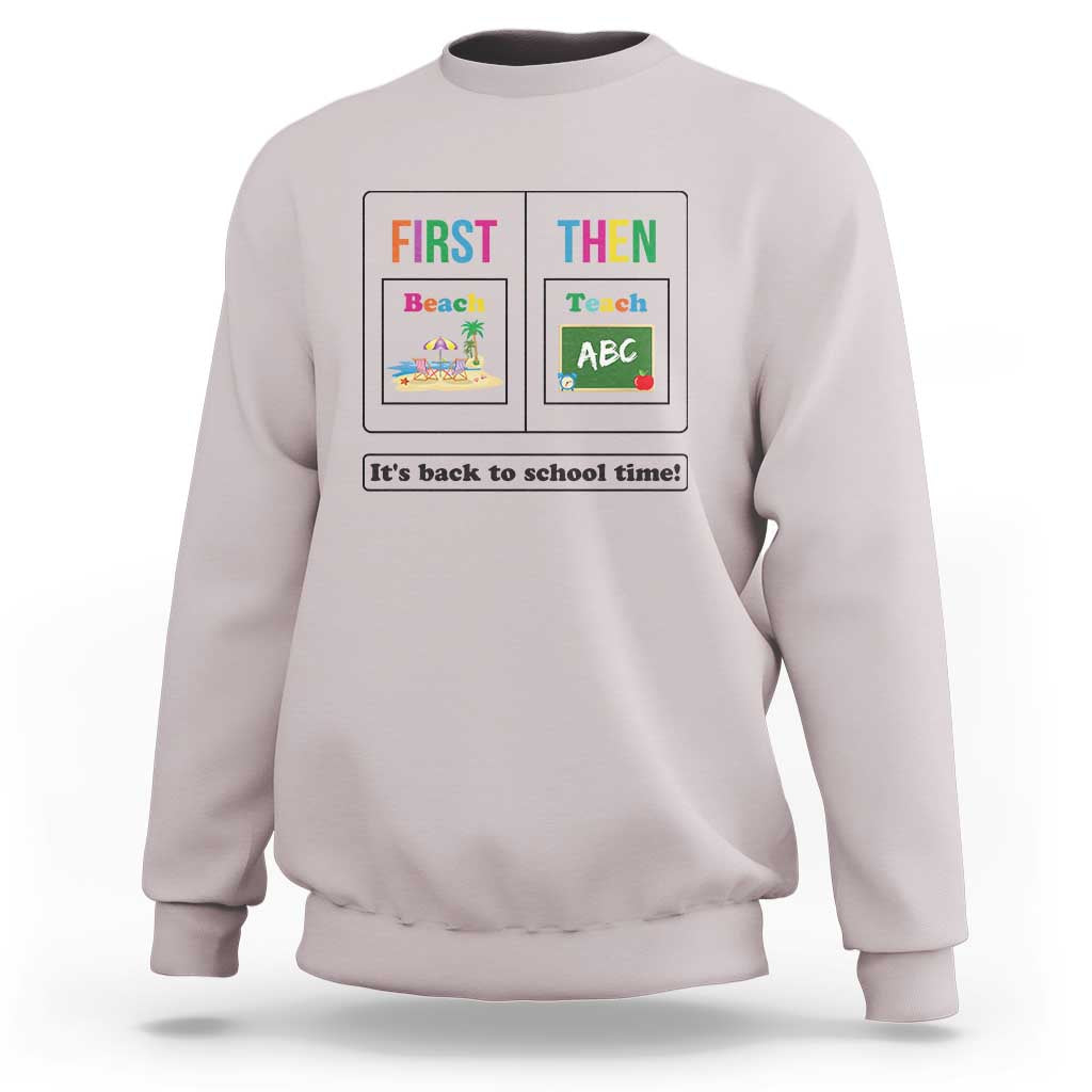 Teacher Sweatshirt First Beach Then Teach It's Back To School Time - Wonder Print Shop