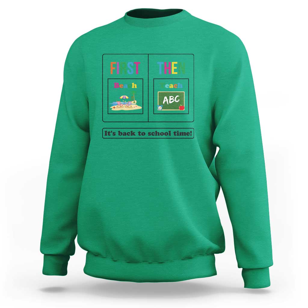 Teacher Sweatshirt First Beach Then Teach It's Back To School Time - Wonder Print Shop