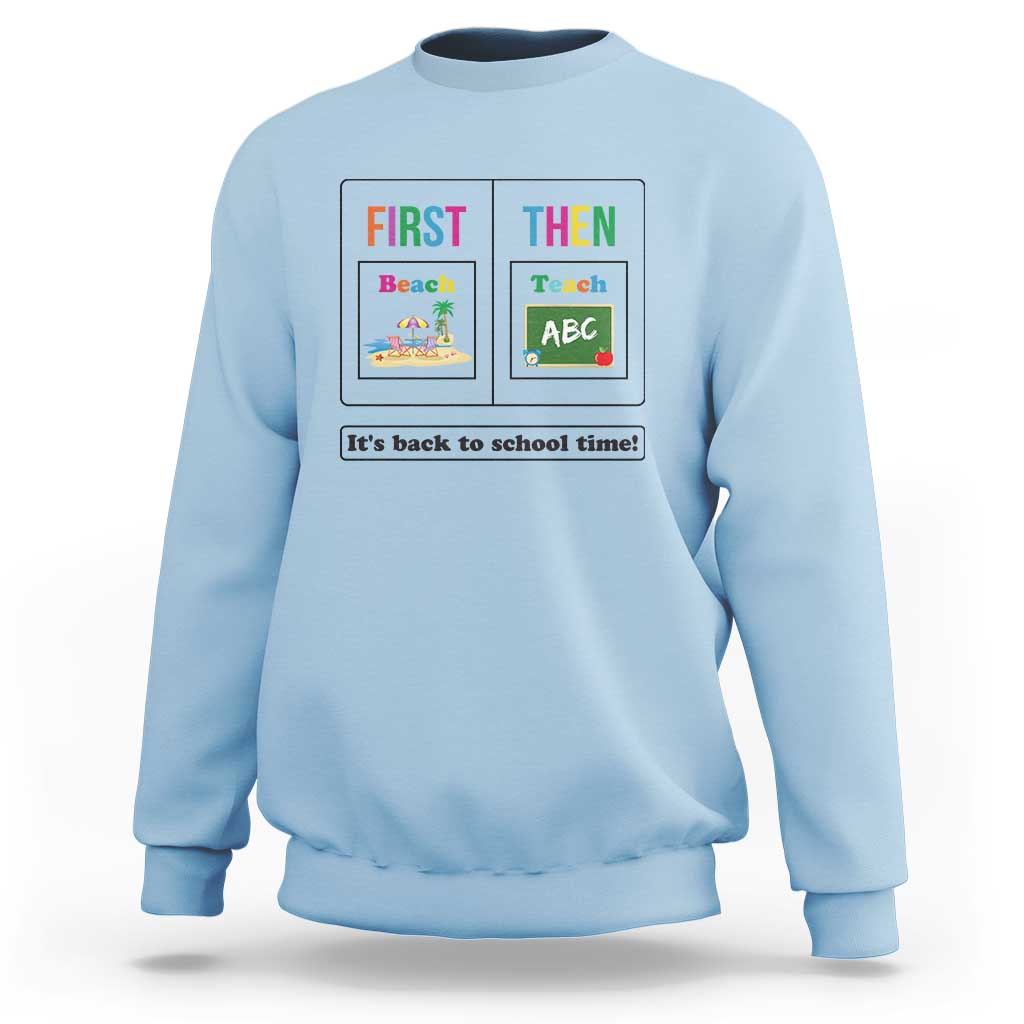 Teacher Sweatshirt First Beach Then Teach It's Back To School Time - Wonder Print Shop