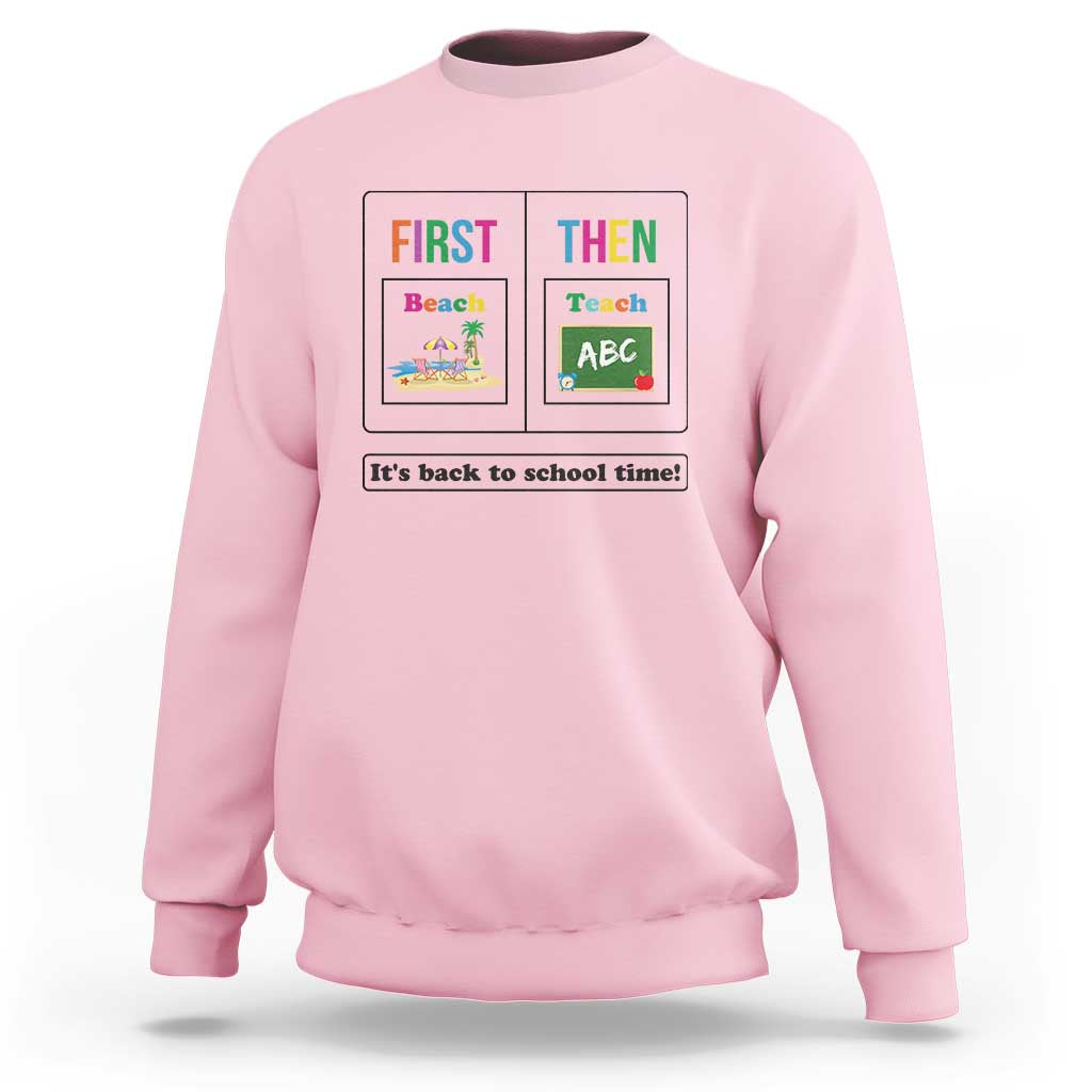 Teacher Sweatshirt First Beach Then Teach It's Back To School Time - Wonder Print Shop