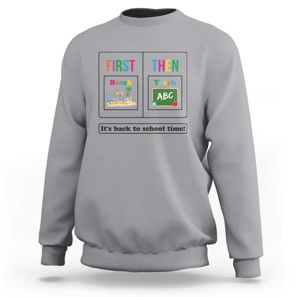 Teacher Sweatshirt First Beach Then Teach It's Back To School Time - Wonder Print Shop