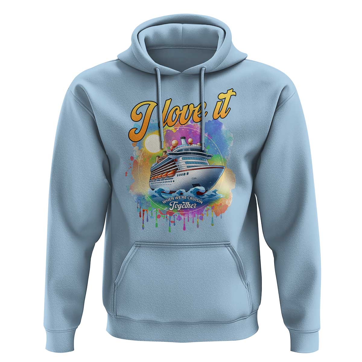 Cruise Squad Hoodie I Love It When We're Cruisin Together Family Matching - Wonder Print Shop