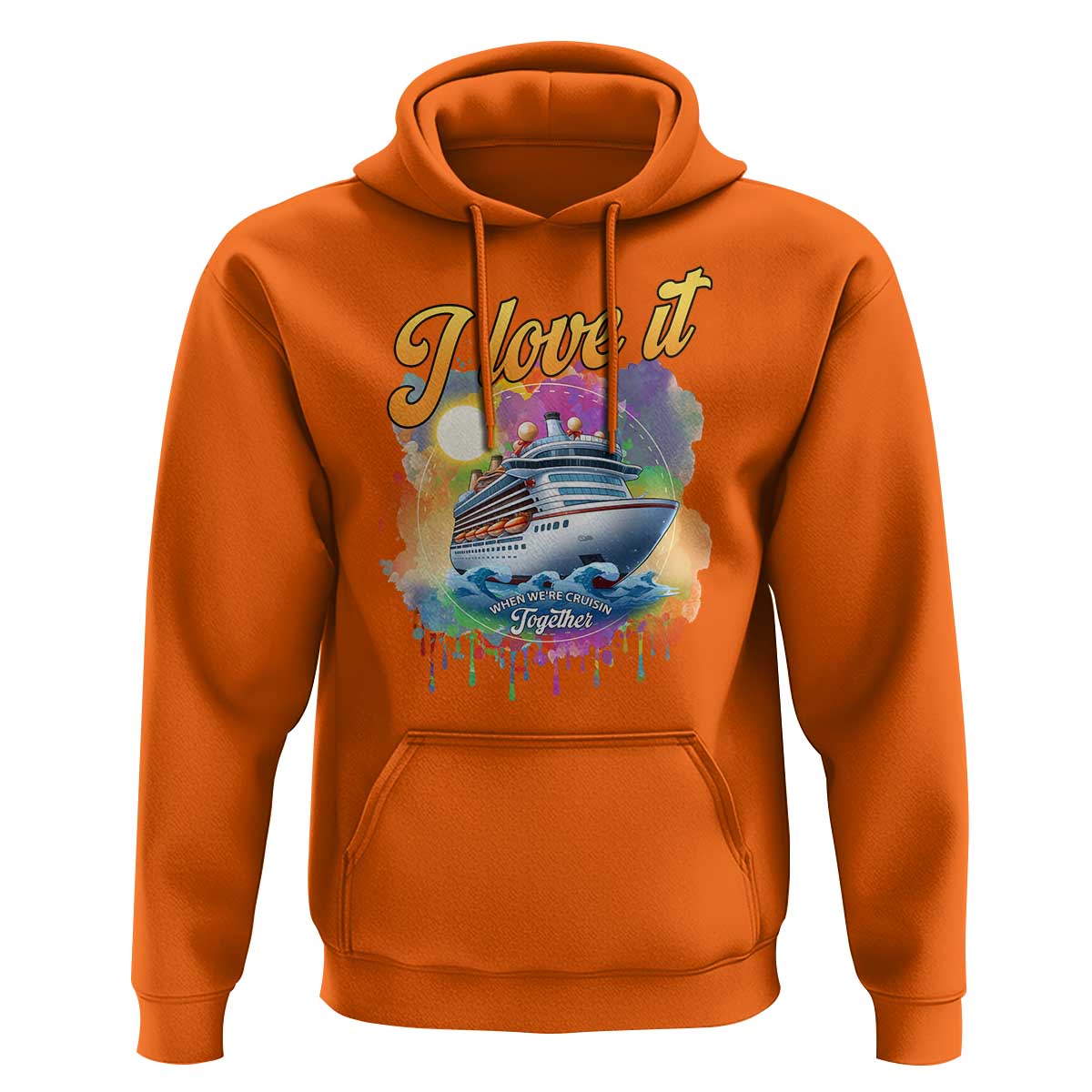 Cruise Squad Hoodie I Love It When We're Cruisin Together Family Matching - Wonder Print Shop