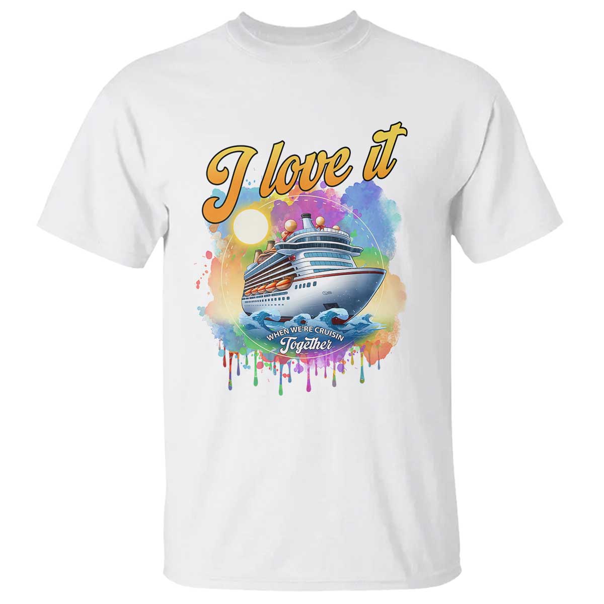 Cruise Squad T Shirt I Love It When We're Cruisin Together Family Matching - Wonder Print Shop