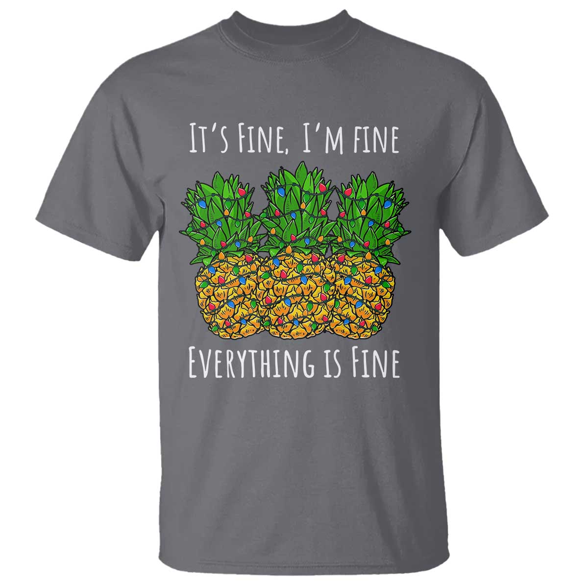 Funny Christmas In July Pineapple T Shirt It's Fine I'm Fine Everything Is Fine - Wonder Print Shop