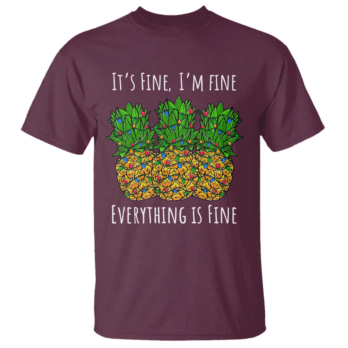 Funny Christmas In July Pineapple T Shirt It's Fine I'm Fine Everything Is Fine - Wonder Print Shop