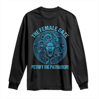 The Female Gaze Petrify The Patriarchy Long Sleeve Shirt Medusa Feminist - Wonder Print Shop