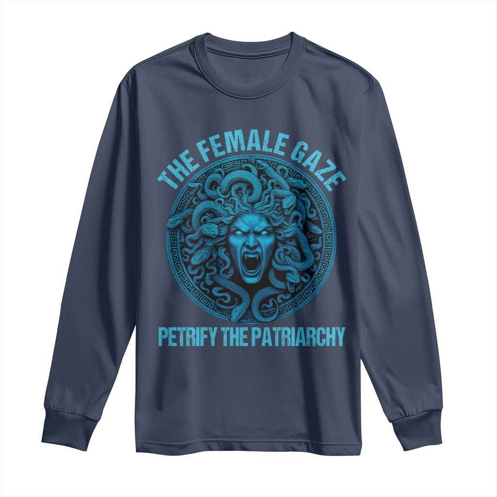 The Female Gaze Petrify The Patriarchy Long Sleeve Shirt Medusa Feminist - Wonder Print Shop