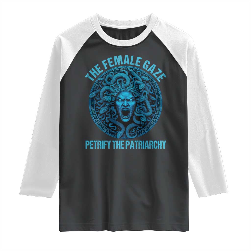 The Female Gaze Petrify The Patriarchy Raglan Shirt Medusa Feminist - Wonder Print Shop