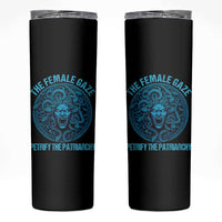 The Female Gaze Petrify The Patriarchy Skinny Tumbler Medusa Feminist - Wonder Print Shop