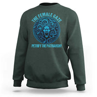 The Female Gaze Petrify The Patriarchy Sweatshirt Medusa Feminist - Wonder Print Shop