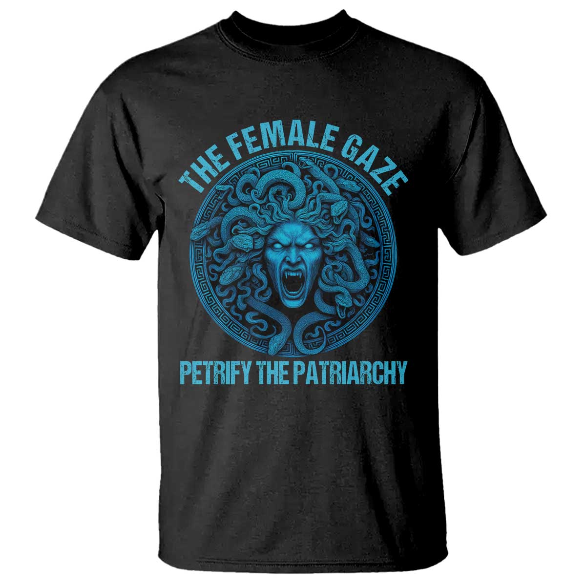 The Female Gaze Petrify The Patriarchy T Shirt Medusa Feminist - Wonder Print Shop