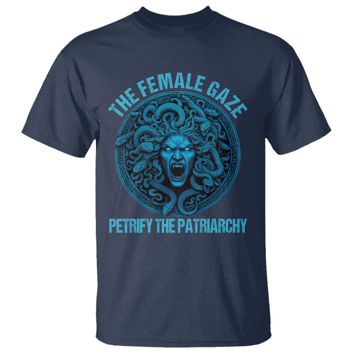 The Female Gaze Petrify The Patriarchy T Shirt Medusa Feminist - Wonder Print Shop