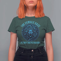 The Female Gaze Petrify The Patriarchy T Shirt For Women Medusa Feminist - Wonder Print Shop