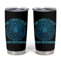 The Female Gaze Petrify The Patriarchy Tumbler Cup Medusa Feminist - Wonder Print Shop