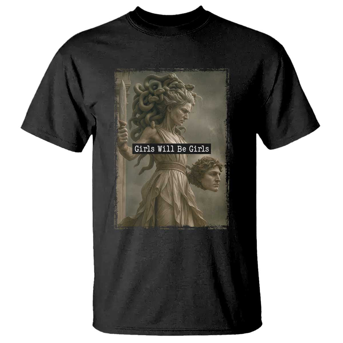 Girls Will Be Girls Medusa Feminist T Shirt Women's Right - Wonder Print Shop