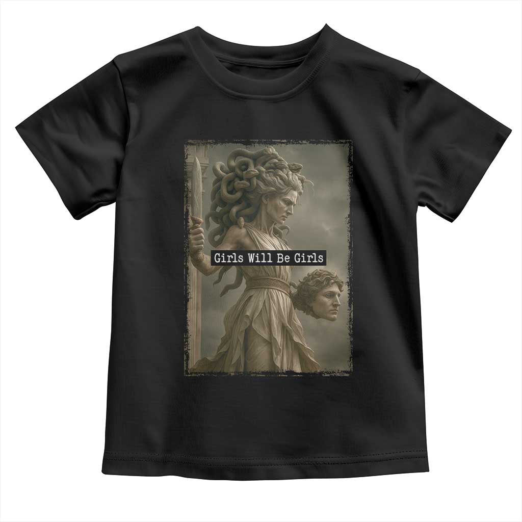 Girls Will Be Girls Medusa Feminist Toddler T Shirt Women's Right - Wonder Print Shop