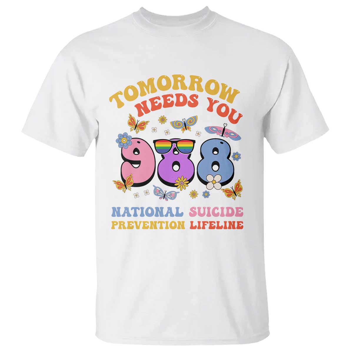 Suicide Prevention T Shirt Tomorrow Needs You Retro 988 National Suicide Prevention Lifeline - Wonder Print Shop