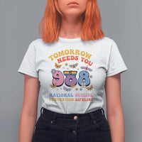 Suicide Prevention T Shirt For Women Tomorrow Needs You Retro 988 National Suicide Prevention Lifeline - Wonder Print Shop