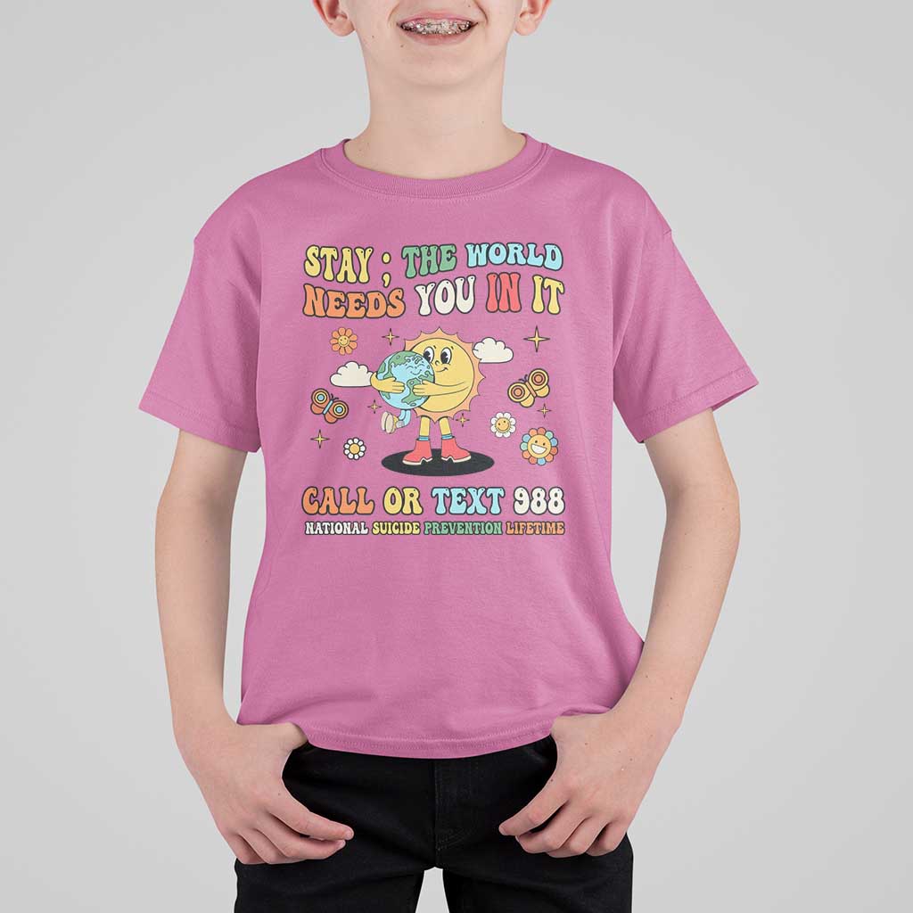 Suicide Prevention T Shirt For Kid Stay The World Needs You in It You Matter Retro Sun Earth - Wonder Print Shop
