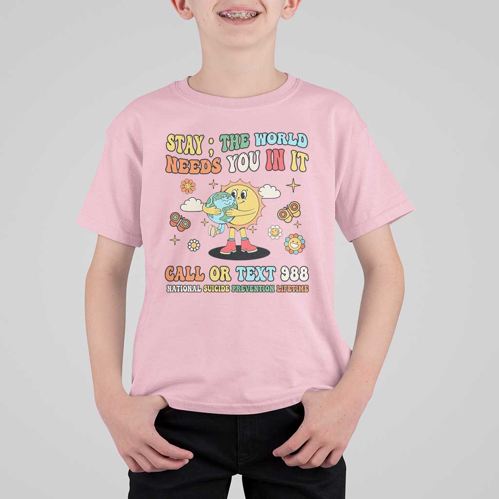 Suicide Prevention T Shirt For Kid Stay The World Needs You in It You Matter Retro Sun Earth - Wonder Print Shop