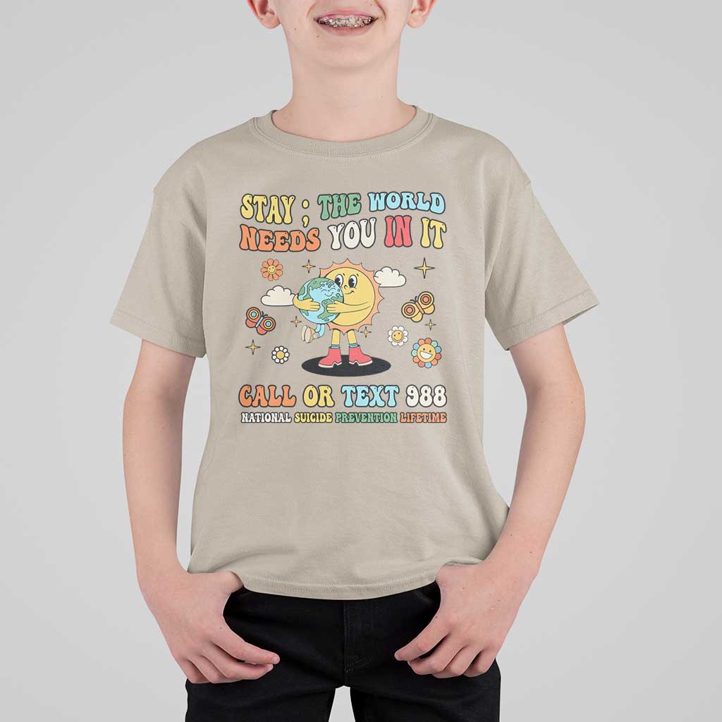 Suicide Prevention T Shirt For Kid Stay The World Needs You in It You Matter Retro Sun Earth - Wonder Print Shop