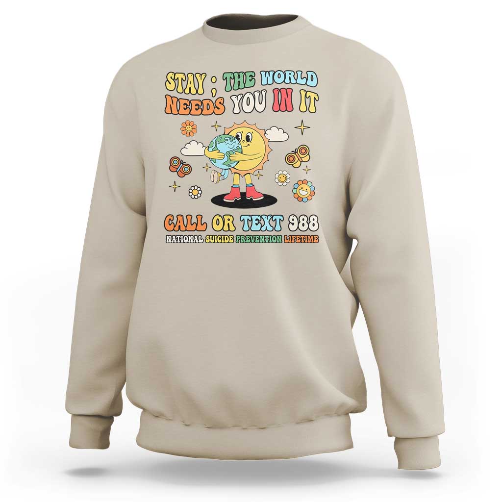 Suicide Prevention Sweatshirt Stay The World Needs You in It You Matter Retro Sun Earth - Wonder Print Shop
