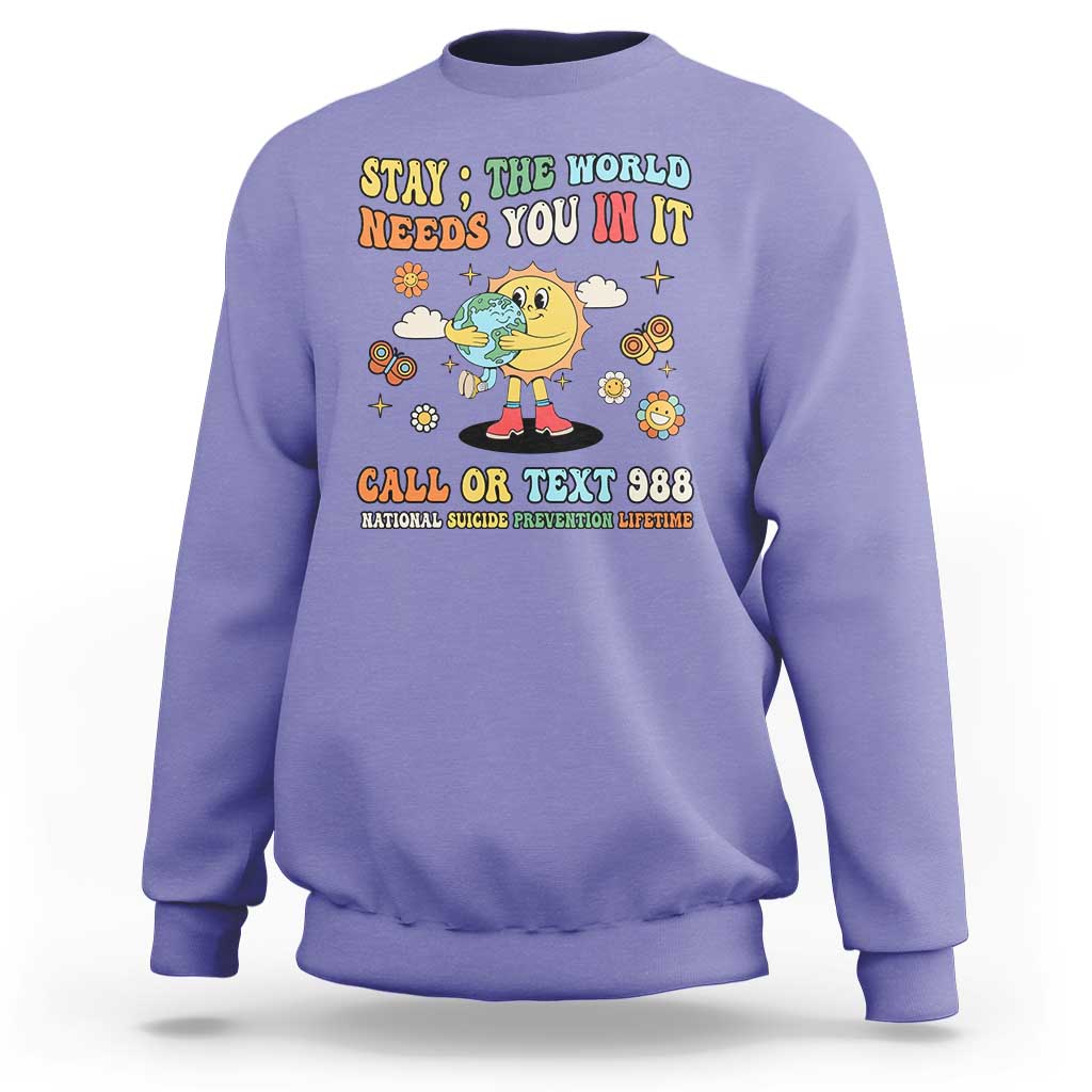 Suicide Prevention Sweatshirt Stay The World Needs You in It You Matter Retro Sun Earth - Wonder Print Shop