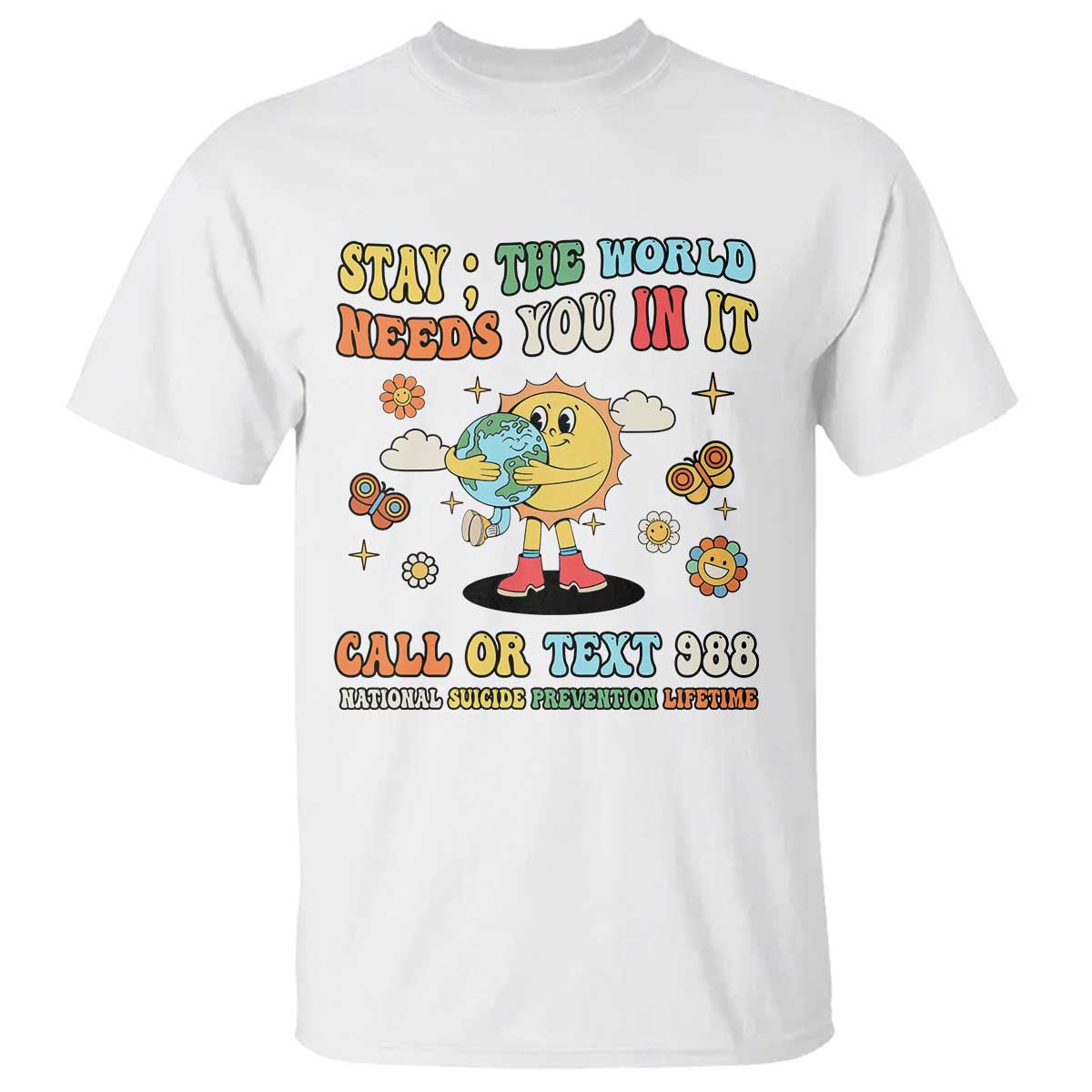 Suicide Prevention T Shirt Stay The World Needs You in It You Matter Retro Sun Earth - Wonder Print Shop
