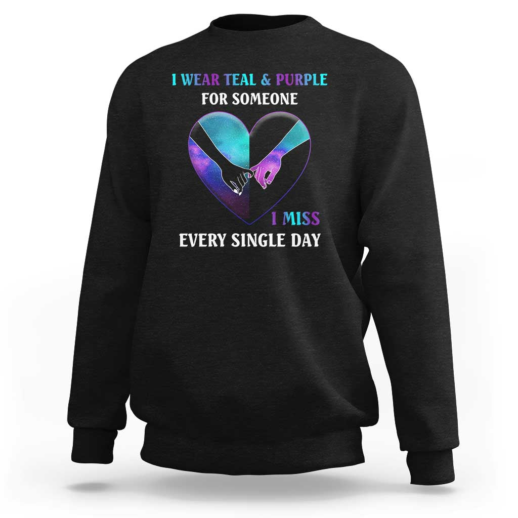 Suicide Prevention Awareness Sweatshirt I Wear Teal And Purple For Someone I Miss Every Single Day Heart - Wonder Print Shop