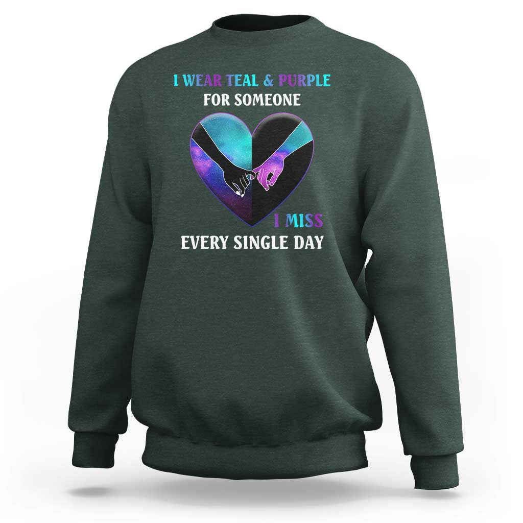 Suicide Prevention Awareness Sweatshirt I Wear Teal And Purple For Someone I Miss Every Single Day Heart - Wonder Print Shop