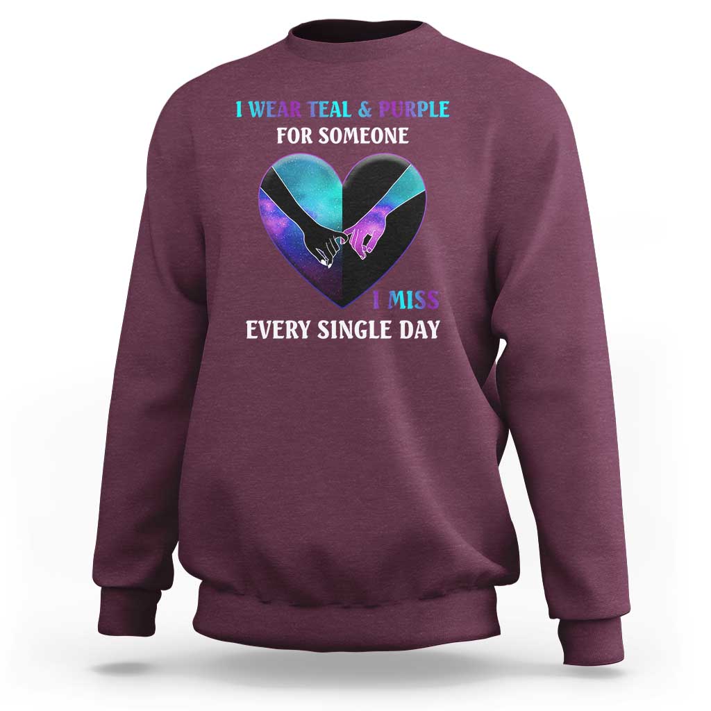 Suicide Prevention Awareness Sweatshirt I Wear Teal And Purple For Someone I Miss Every Single Day Heart - Wonder Print Shop