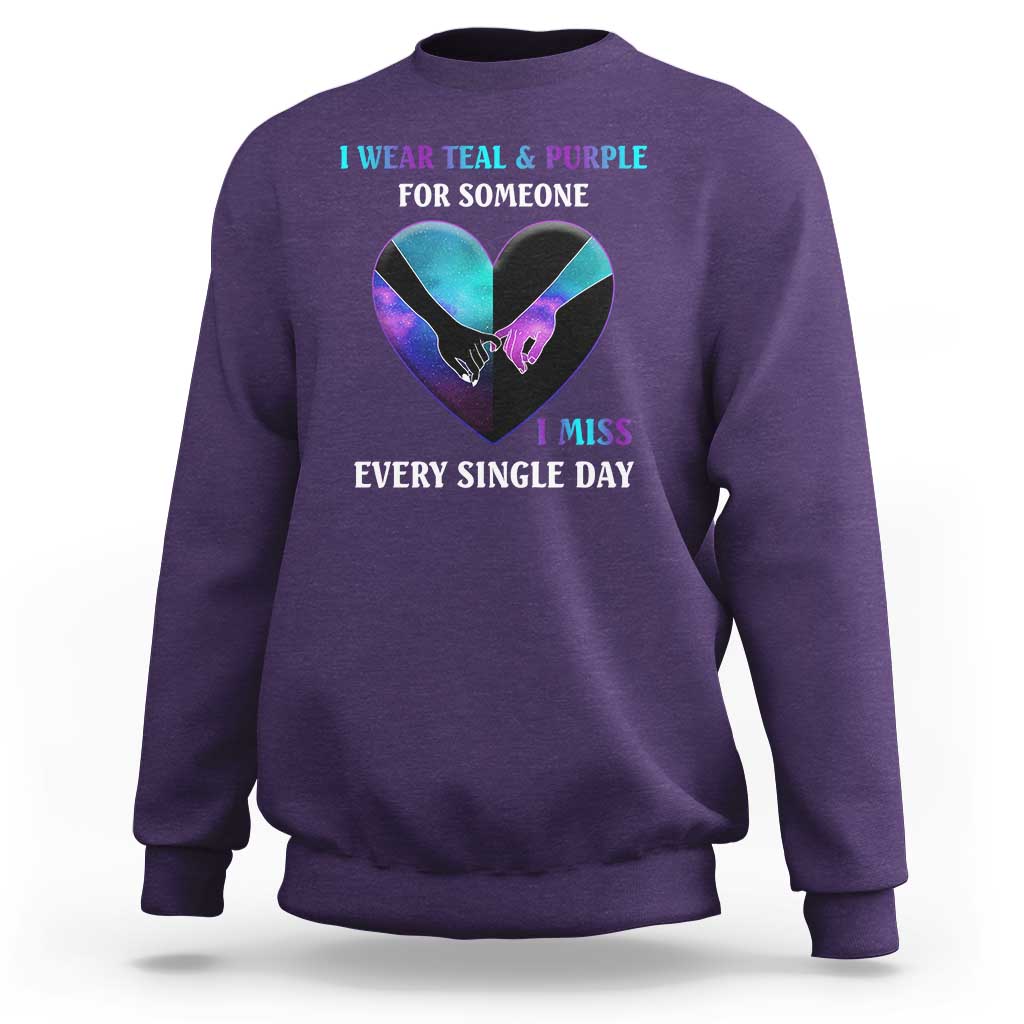 Suicide Prevention Awareness Sweatshirt I Wear Teal And Purple For Someone I Miss Every Single Day Heart - Wonder Print Shop