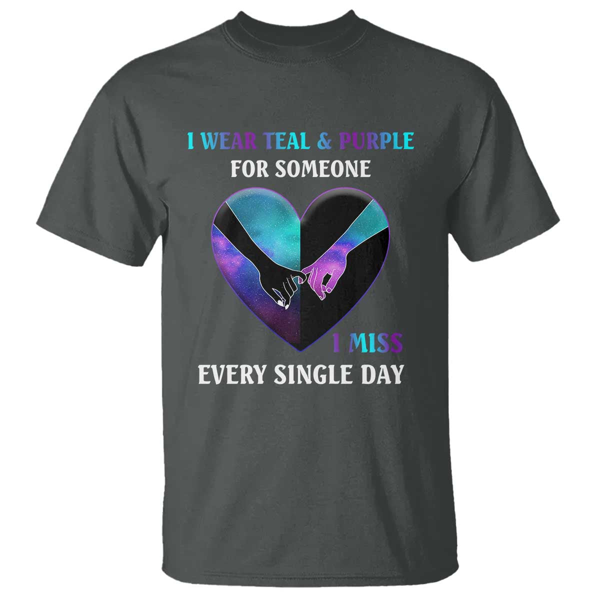 Suicide Prevention Awareness T Shirt I Wear Teal And Purple For Someone I Miss Every Single Day Heart - Wonder Print Shop