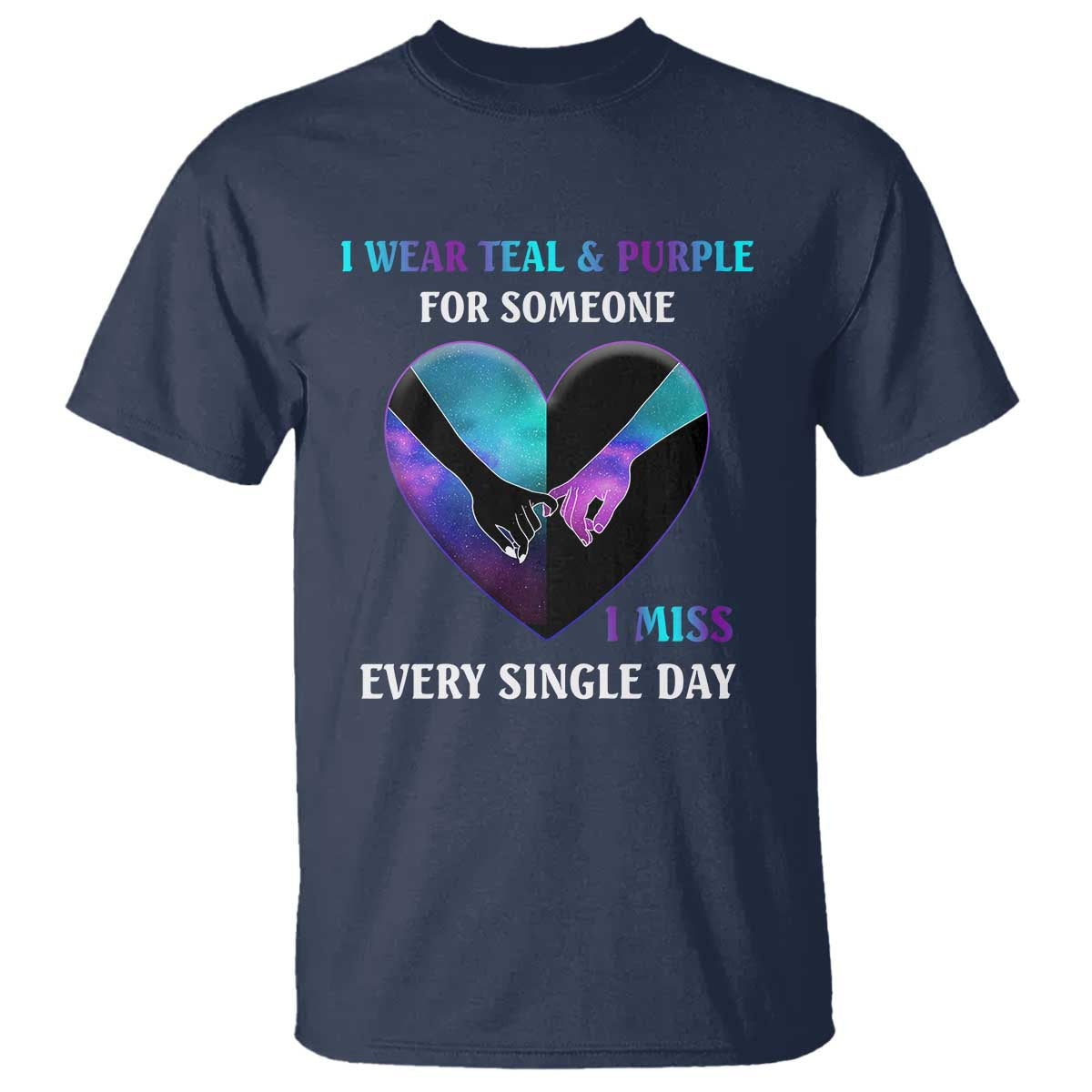 Suicide Prevention Awareness T Shirt I Wear Teal And Purple For Someone I Miss Every Single Day Heart - Wonder Print Shop