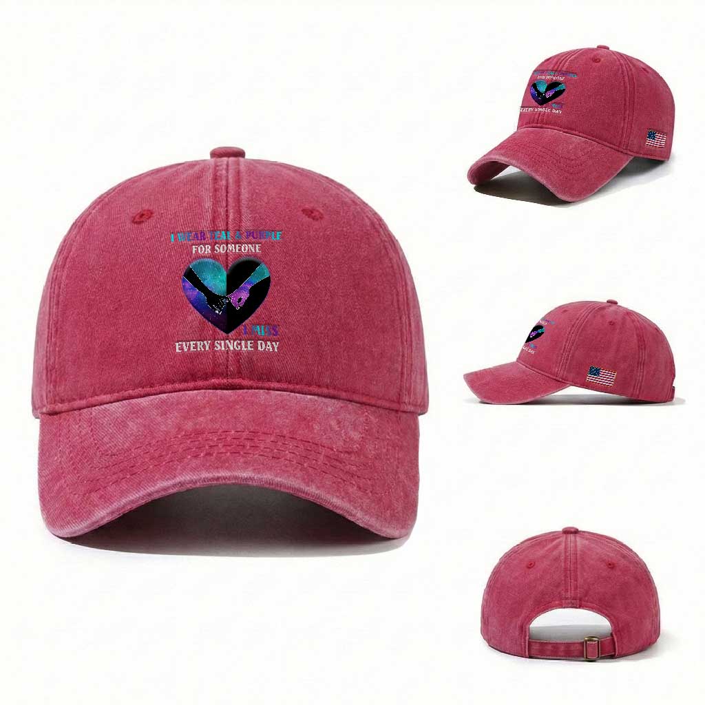 Suicide Prevention Awareness Washed Cotton Baseball Cap I Wear Teal And Purple For Someone I Miss Every Single Day Heart