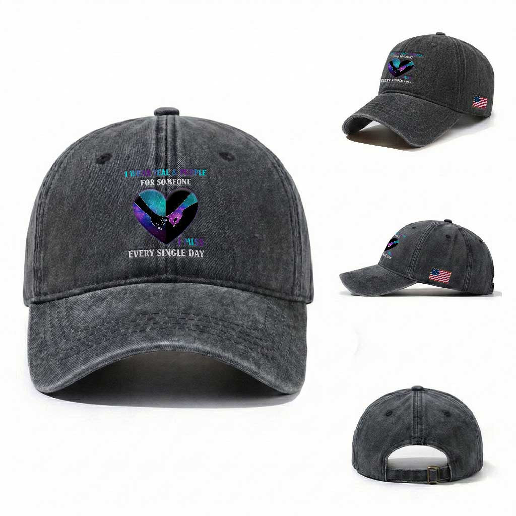 Suicide Prevention Awareness Washed Cotton Baseball Cap I Wear Teal And Purple For Someone I Miss Every Single Day Heart