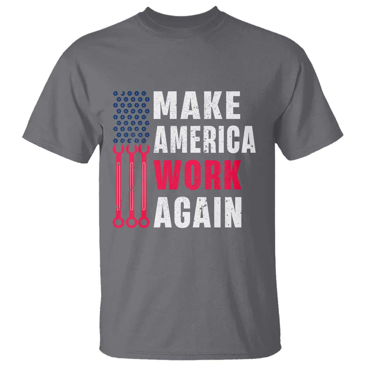 Make America Work Again T Shirt Labor Day Vintage American Flag Wrench Screw - Wonder Print Shop