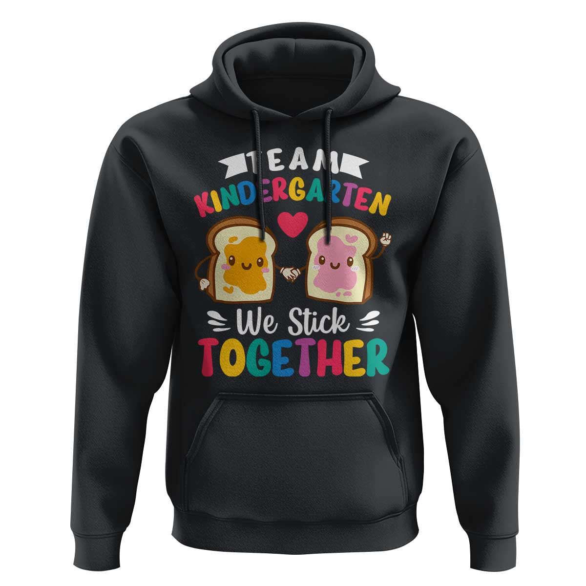 Back To School Hoodie Team Kindergarten We Stick Together Bread Jam - Wonder Print Shop