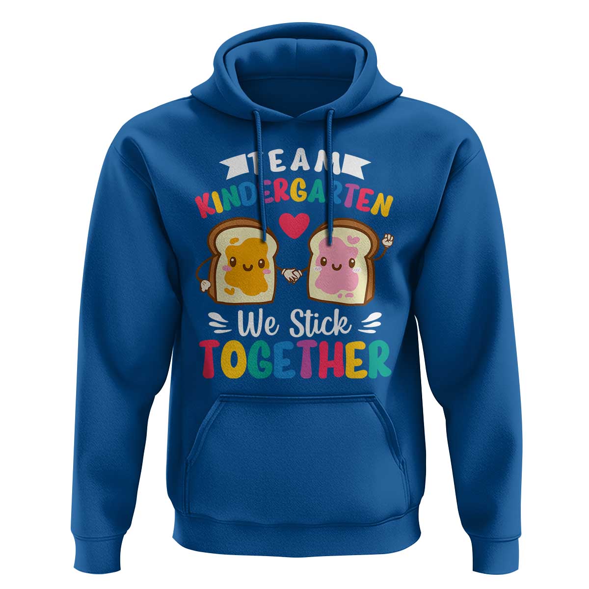 Back To School Hoodie Team Kindergarten We Stick Together Bread Jam - Wonder Print Shop